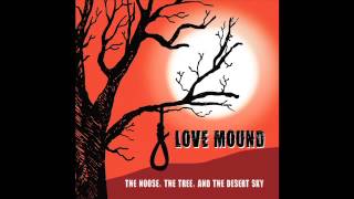 Love Mound - Black Is The River