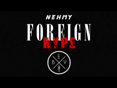 NEHMY - Foreign Hype
