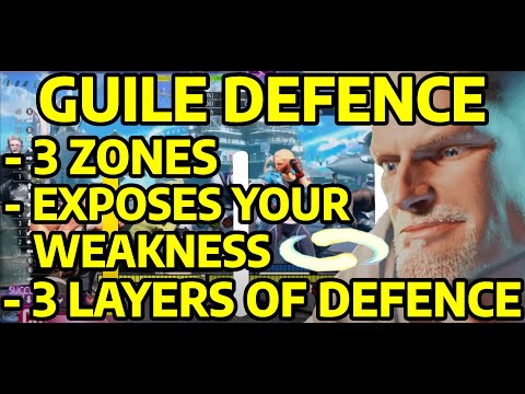 SF6 GUILE GUIDE: GUILE DEFENCE / 3 LAYERS / 3 ZONES / BASIC/MORE ADVANCED