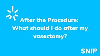 What should I do after my vasectomy?