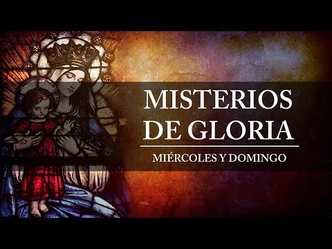 Santo Rosario en Video - Misterios de Gloria - Miércoles y Domingo