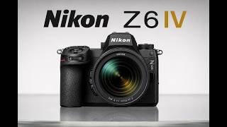Nikon Z6 IV - Everything We Know So Far!
