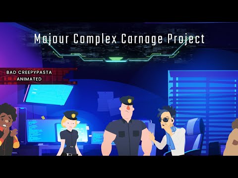 Bad Creepypasta Animated: Majour Complex Carnage Project