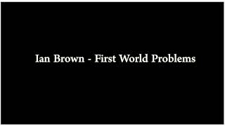 Ian Brown | First World Problems | Cover