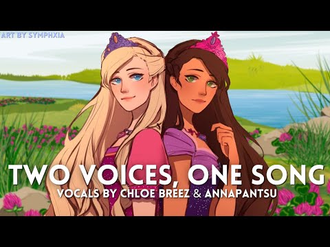 Two Voices, One Song (Barbie & The Diamond Castle) - Cover by Chloe & @annapantsu