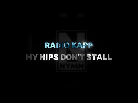 Radio Kapp(a) - My Hips Don't Stall