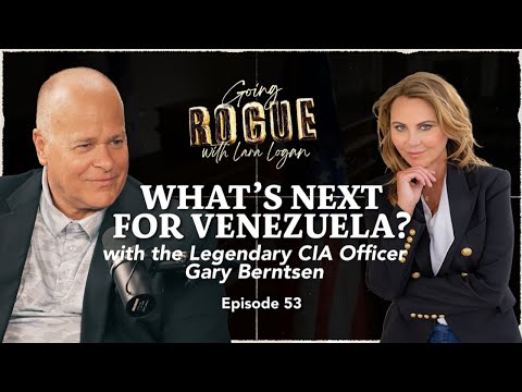 WHAT’S NEXT FOR VENEZUELA? with Gary Berntsen | EP 53 | Going Rogue with Lara Logan