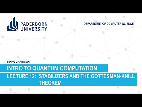 Intro to Quantum Computation: L12 - Stabilizers and the Gottesman-Knill Theorem (UPB Spring 2021)
