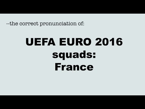 Correct pronunciation of the UEFA EURO 2016 players: FRANCE / FRANKREICH