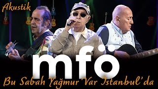 MFÖ - Bu Sabah Yağmur Var İstanbul'da (Akustik)