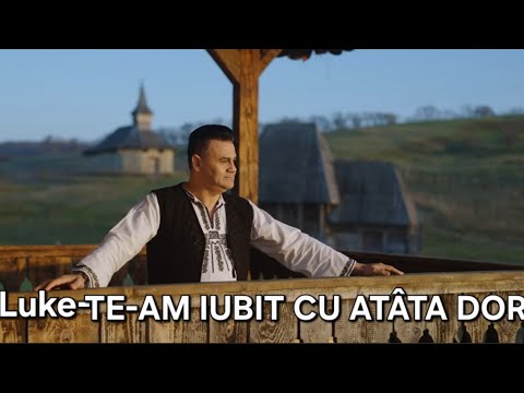 LUKE – Te-am iubit cu atâta dor (Melodie de suflet) | 2025 #muzicadepetrecere #lukedelalupeni