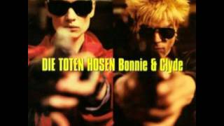 Die Toten Hosen - Bonnie und Clyde