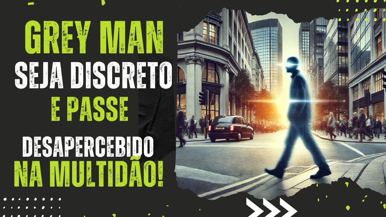 Grey Man: Como Passar Despercebido em Situações de Crise!