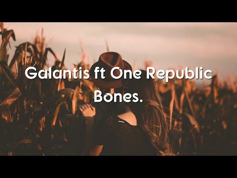 Galantis - Bones feat. OneRepublic (Lyrics/lyric video)