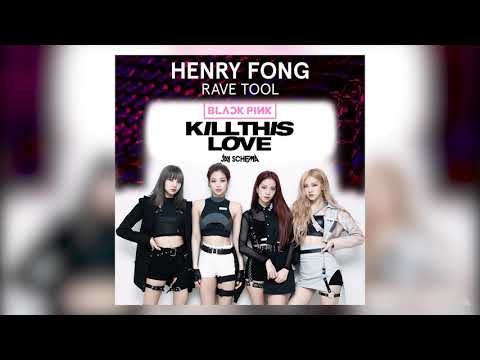 Henry Fong x BLACK PINK - Kill This Rave Tool (JAY SCHEMA Edit) [FreeDownload]
