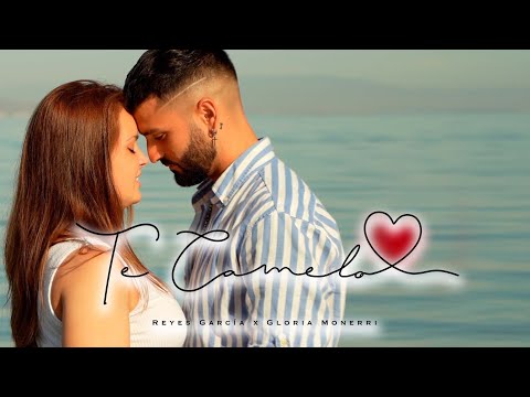 Reyes García - TE CAMELO❤️ Ft Gloria Monerri ( Video Oficial )