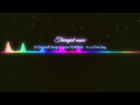 DJ DimixeR Serge Legran MURANA - It s a Fine Day