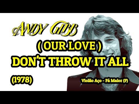 (Our Love)Don't Throw It All Alway - Andy Gibb