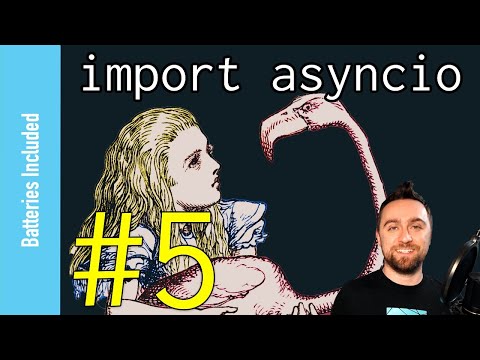import asyncio: Learn Python's AsyncIO #5 - Batteries Included