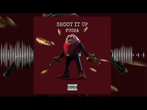 Fucha - Shoot it Up (Oficial Audio)