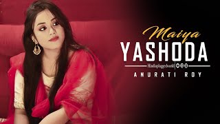 Maiya Yashoda  Cover  Anurati Roy  Krishna Janmash