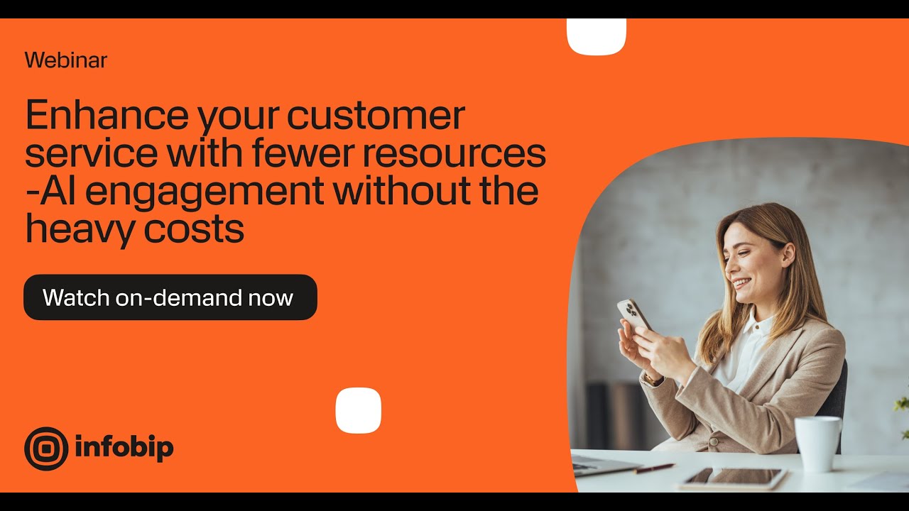 Infobip Webinar: Enhance your customer service with fewer resources
