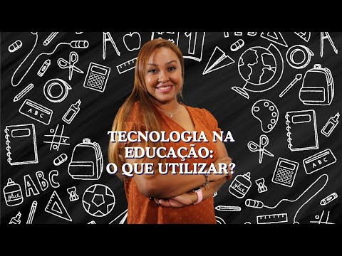 Tecnologia na Educação: o que utilizar?