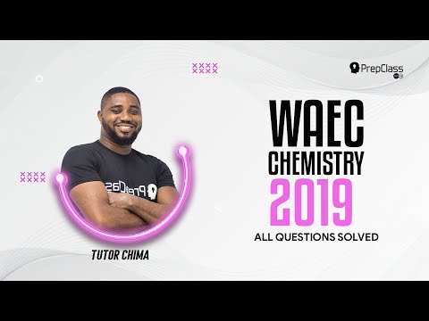 Q11 - Q15 WAEC CHEMISTRY 2019!!! GET AN A1 IN CHEMISTRY WITH PREPCLASS!!!