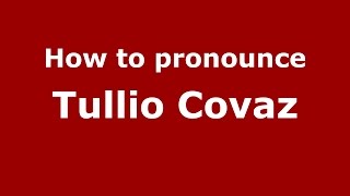 How to pronounce Tullio Covaz