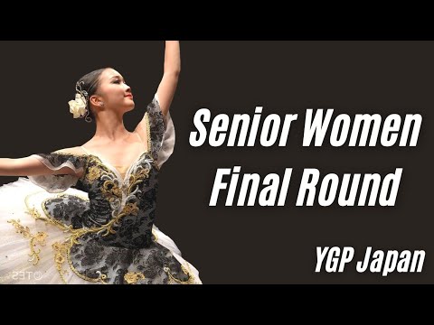 BALLET- LIVE Youth Grand Prix JAPAN 2022 Season SENIOR WOMEN Division FINAL ROUND