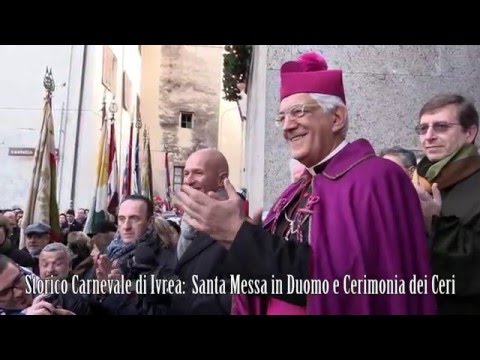 Storico Carnevale di Ivrea 2016: Santa Messa in Duomo e Cerimonia dei Ceri