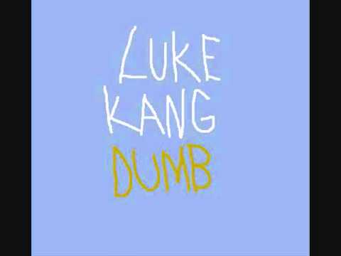 DUMB - Luke Kang