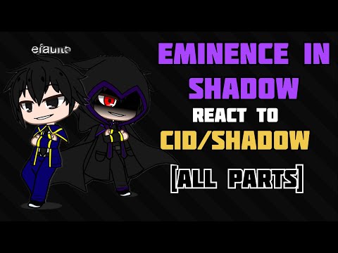 Eminence in shadow react to cid/shadow (all parts)
