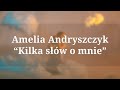 Amelia Andryszczyk Kilka Słów O Mnie Tekst Lyrics