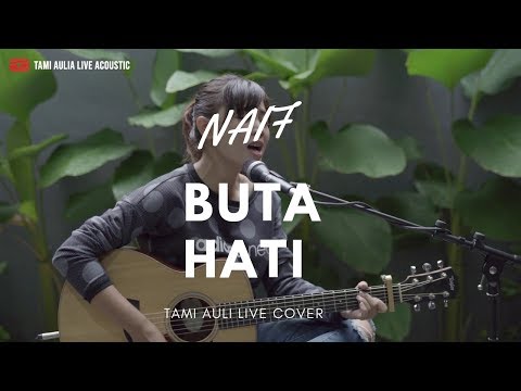 Buta Hati Naif ( Cover Tami Aulia )