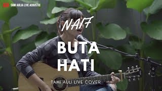 Download lagu Buta Hati Naif ( Cover Tami Aulia ) mp3 Download lagu Buta Hati Naif ( Cover Tami Aulia ) mp3