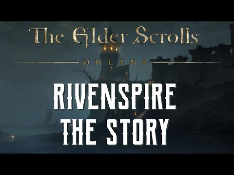 Rivenspire Story Recap - The Elder Scrolls Online Daggerfall Covenant