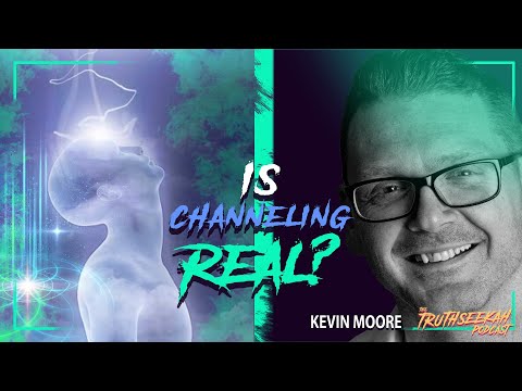 Channelling Spirits: Is Channelling Real? - Kevin Moore - TruthSeekah Podcast