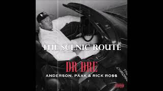 Dr. Dre &amp; Rick Ross - The Scenic Route ft. Anderson Paak,
