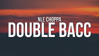 NLE Choppa - Double Bacc (Lyrics)