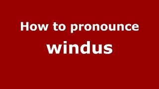 How to pronounce Windus