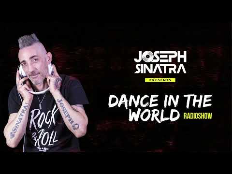 Joseph Sinatra - DANCE IN THE WORLD Radioshow Ep 046