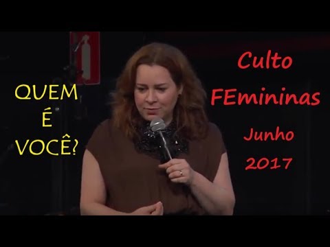 Helena Tannure - Quem é você? - Culto FEmininas - Junho 2017
