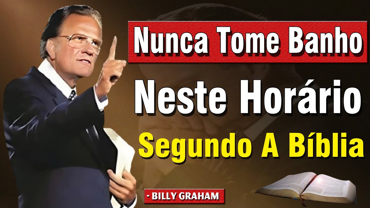 Nunca tome banho neste horário você atrairá pobreza e má sorte segundo a Bíblia  |  Billy Graham