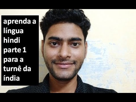meu primeiro vídeo de língua hindi eu te ensino diariamente idioma indiano para o seu passeio