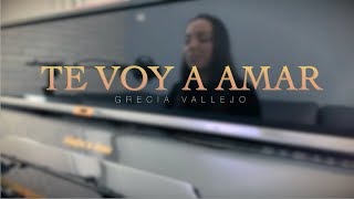 Grecia Vallejo - Te voy a amar (cover)