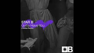 Star B - Gotta Have You (Cinthie Remix) video