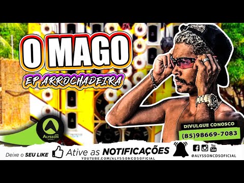 O Mago 2021 (Pra Tocar No Paredão) Ep Arrochadeira Top (Alysson CDs)