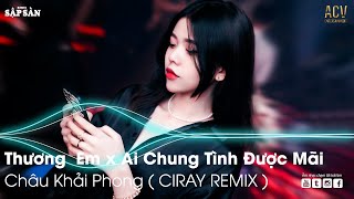 Thương Em Remix | Ai Chung Tình Được Mãi Remix | Remix Hot Trend TikTok 2022