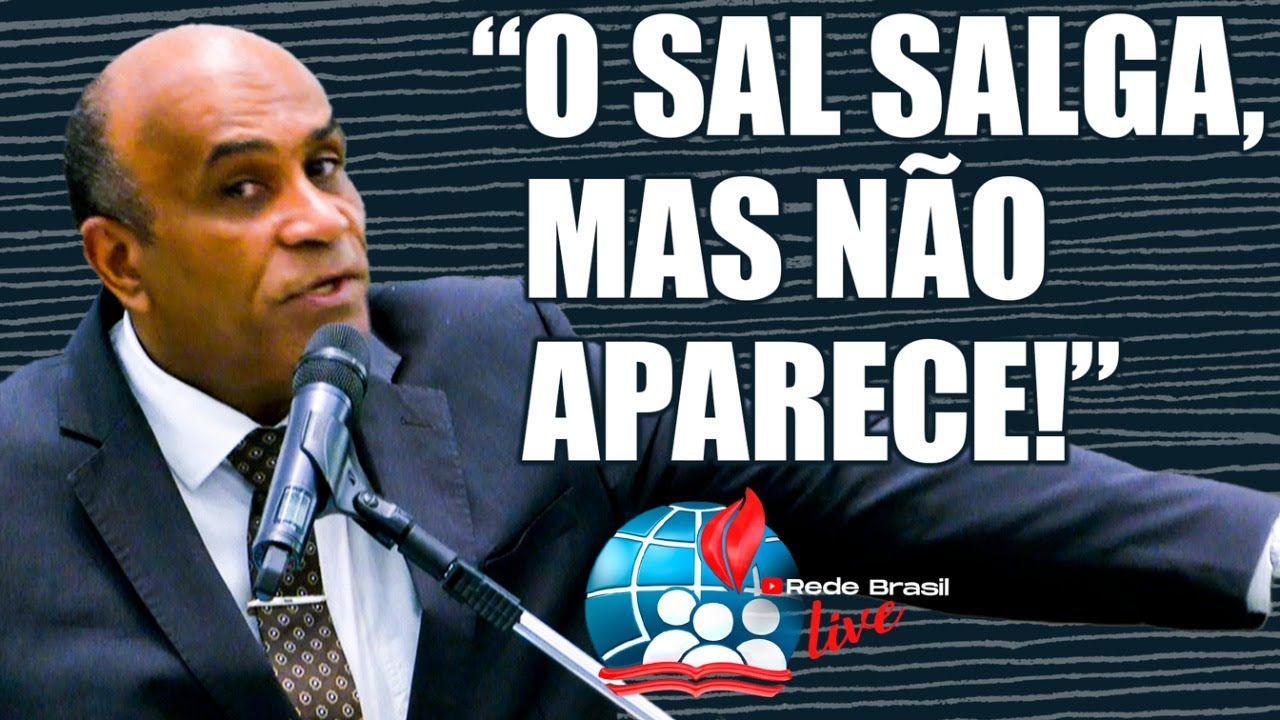 O Sal Salga, Mas Não Aparece | Pr. Samuel de Oliveira - Culto de Doutrina 11/07/22